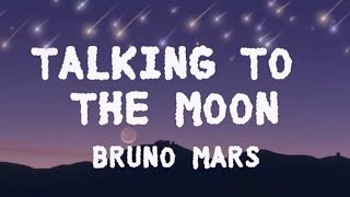 Bruno Mars- Talking to the moon (lyrics)