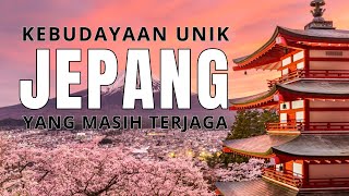 KEBUDAYAAN UNIK JEPANG YANG MASIH TERJAGA