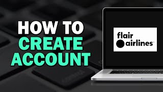 How To Create Flair Airlines Account (Quick Tutorial)