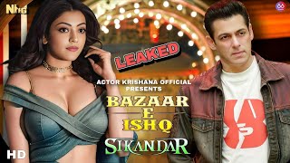 Bazar e ishq -Sikandar Song | Salman Khan | Rashmika Mandanna | Kajal Aggarwal | Salman Khan Songs