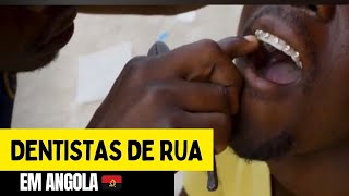 DENTISTAS DE RUA EM ANGOLA