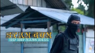 STAN GUN - HIP HOP NANG HEAL / FULL OFFICIAL MUSIC 🎶Video 2k24