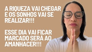 ORAÇÃO DO DIA 20 DE FEV. A riqueza vai chegar e os sonhos vão se realizar!!! Será no amanhecer!!!