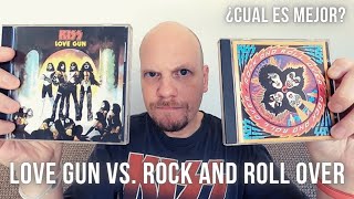 Love Gun o Rock And Roll Over? Cual tiene los mejores temas?