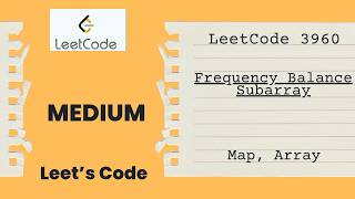3960. Frequency Balance Subarray | Leetcode | Medium | Array | Map
