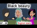 Black beauty part 20 | English story | Animated stories | Learn English | English life stories