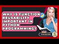 Why Is Function Reusability Important In Python Programming? - Python Code School