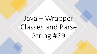 Java - Wrapper Classes and Parse String #29