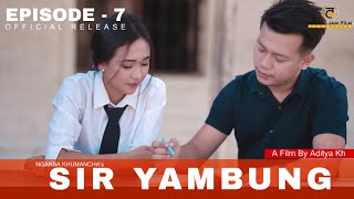 Sir Yambung || Official Trailer || EPISODE-7