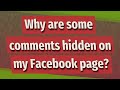 Why are some comments hidden on my Facebook page?