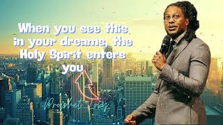 When you see this in your dreams, the Holy Spirit enters you - Prophet Lovy