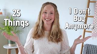 25 Things I Don't Buy to Avoid Clutter in my Home | Minimalism Tips