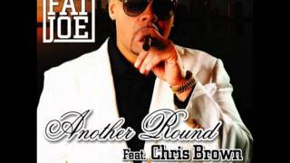 Fat Joe Ft. Chris Brown - Another Round (Lyrics) (HQ)