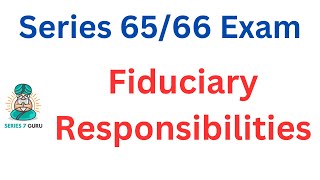 Fiduciary and Ethical Responsibilities IA and IAR Series 65 Exam and Series 66 Exam Tutoring Replay