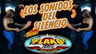 🔥LOS SONIDOS DEL SILENCIO 2025 🔥 ((TEMA NUEVO)) SONIDO FLAKO MIX/EL DORADO BRONX NY 2025