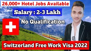 🇨🇭 Switzerland Free Work Visa 2022 | 26,000 Hotel Jobs In Switzerland | Switzerland Jobs For Indians