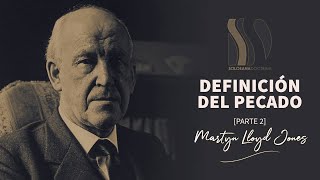 Definición del Pecado 2/2  Dr. Martyn Lloyd-Jones