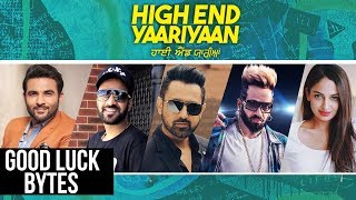High End Yaariyan (Good Luck Bytes) | Jassi Gill | Ranjit Bawa | Ninja | Gippy Grewal | Jazzy B