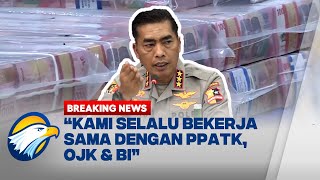 BREAKING NEWS - Kabareskrim Polri Gandeng Ppatk Usut Aliran Dana Kasus Judol