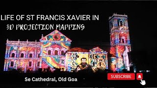 Life of St Francis Xavier depicted through 3D Projection Mapping at Se Cathedral, Old Goa