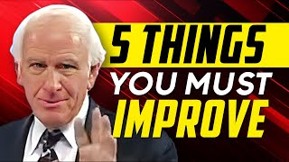 Jim Rohn: 5 Things You Must Improve Every Day To Become A High Value Person