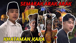 SEMARAK ARAK ARAKAN KHATAMAN KAKA