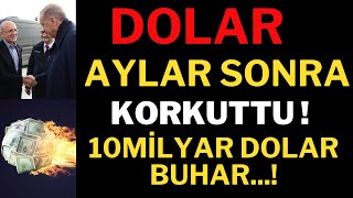 Dolar Aylar Sonra Korkuttu! 10 Milyar Dolar Buhar, Borsa Dolar