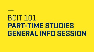 BCIT 101 Part-time Studies | Information Session | Nov 2020