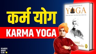 कर्म योग Karma Yoga by Swami Vivekananda Audiobook | Book Summary in Hindi