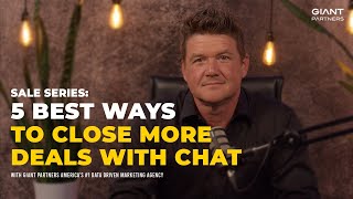 5 Best Ways To Close More Deals With Chat | Sales Series