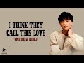 Matthew Ifield - I Think They Call This Love [Cover] (Lirik Terjemahan Indonesia) All I dream of is