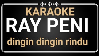 KARAOKE RAY PENI dingin dingin rindu