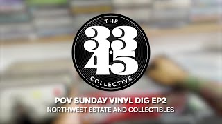 Sunday Vinyl Dig Ep2: Northwest Estate and Collectibles