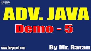 ADV. JAVA tutorials || Demo - 5 || by Mr. Ratan On 01-04-2022 @10:30AM IST