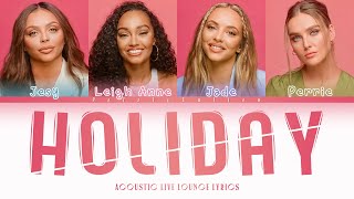 Little Mix - Holiday (Color Coded Lyrics | Live Lounge ver)