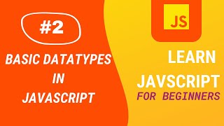 JavaScript Tutorial |#2 Basic Datatypes in JavaScript | Aditya Burgula