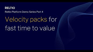 Reltio Platform Demo Series - Velocity packs for fast time to value