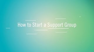 How To Start A Support Group