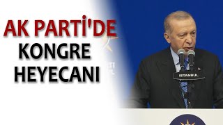 AK PARTİ'DE KONGRE HEYECANI