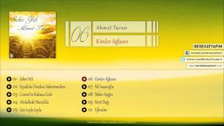 Ahmet Turan - Kimler Ağlasın