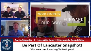 16 - Lancaster Snapshot - Lancaster County Community Foundation - Aaron Spangler,  Ep 16 - 6-23-21