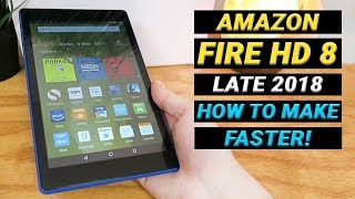 Amazon Fire HD 8 with Alexa (New for Late 2018) -  How to Make It Faster!