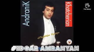 Andranik Khacheryan - Ashnan Qamin 1994 (vol.4) *classic*