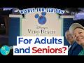 Disney's Vero Beach Resort:  For Adults and Seniors?