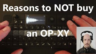 Reasons NOT to buy an OP-XY (from a Teenage Engineering fanboy)