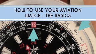 How to use Your Aviation Watch: The Basics