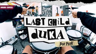 LAST CHILD - DUKA (Pov Drum Cover By Sunguiks)  @APSChannel