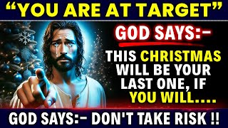 God Says➨ THIS CHRISTMAS WILL BE YOUR LAST ONE | God Message Today For You | Gods message |God Tells