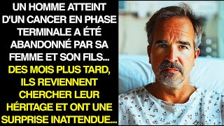 UN HOMME ATTEINT D'UN CANCER EN PHASE TERMINALE A ÉTÉ ABANDONNÉ PAR SA FEMME ET SON FILS...