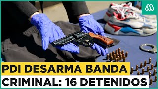 PDI detiene a peligrosa banda criminal: 16 detenidos en procedimiento policial